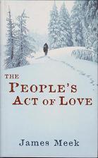 The People's Act of Love by James  Meek